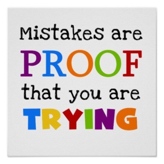 Mistakes Are Proof That You Are Trying quote