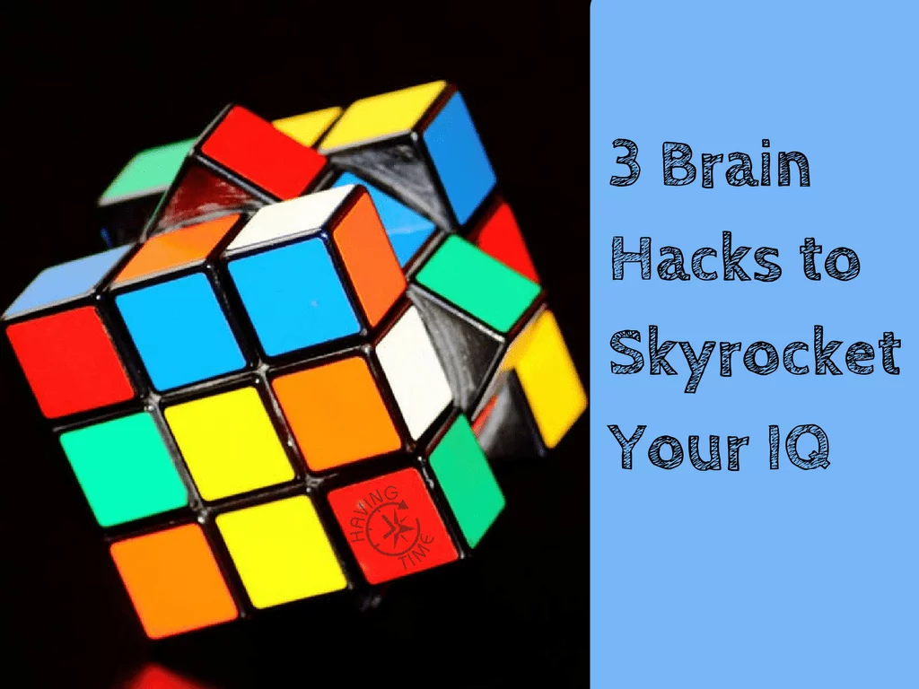 Get Smarter: 3 Powerful Brain Hacks to Skyrocket Your IQ