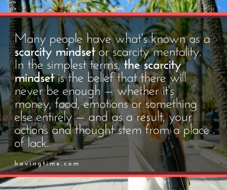 Scarcity Mind Example 20 Strategies to Help You Overcome the Money Scarcity Mindset — HavingTime