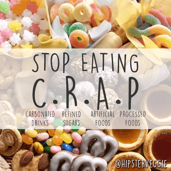 stop eating CRAP